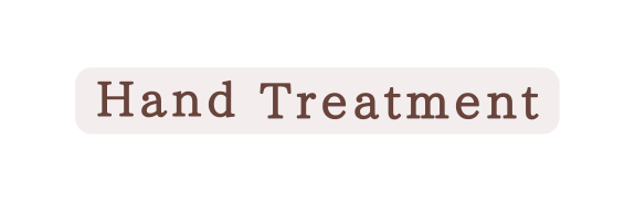 Ｈａｎｄ Treatment